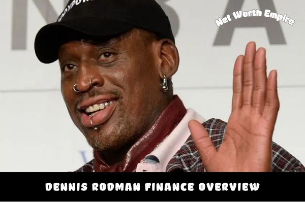 Dennis Rodman Finance Overview