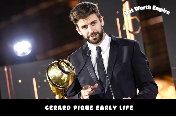 Gerard Pique Early Life