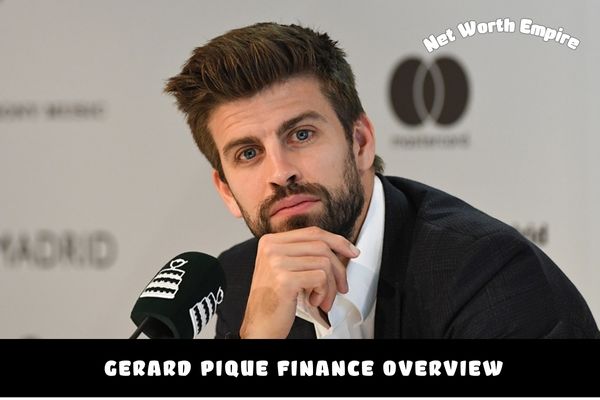 Gerard Pique Finance Overview