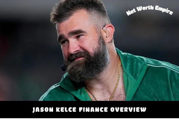 Jason Kelce Finance Overview