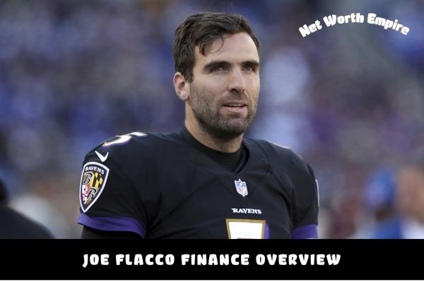 Joe Flacco Finance Overview