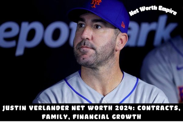 Justin Verlander Net Worth 2024_ Contracts, Family, Financial Growth