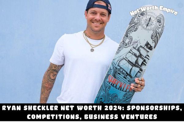 Ryan Sheckler Net Worth 2024_ Sponsorships, Competitions, Business Ventures