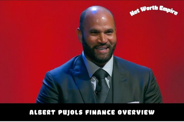 Albert Pujols Finance Overview