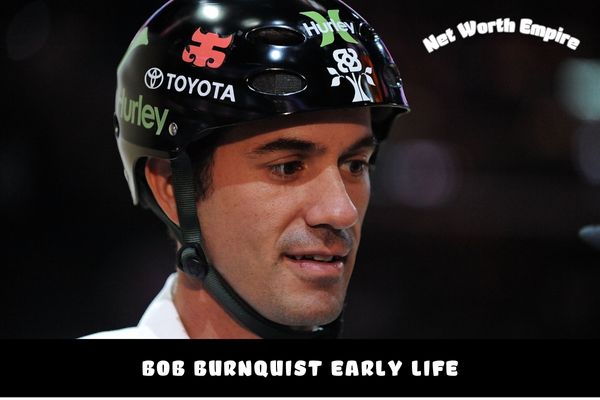 Bob Burnquist Early Life