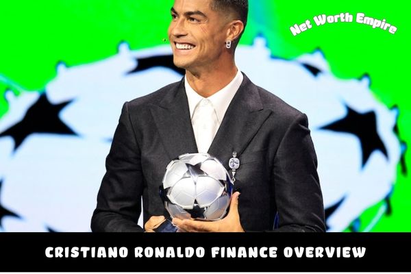 Cristiano Ronaldo Finance Overview