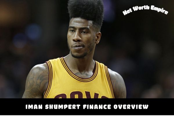 Iman Shumpert Finance Overview