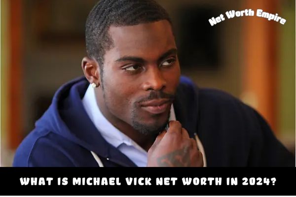 What is Michael Vick Net Worth in 2024